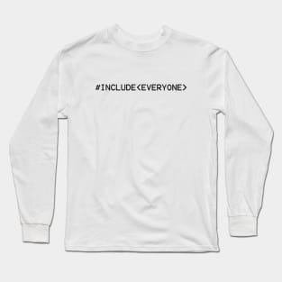 Include Everyone code Long Sleeve T-Shirt